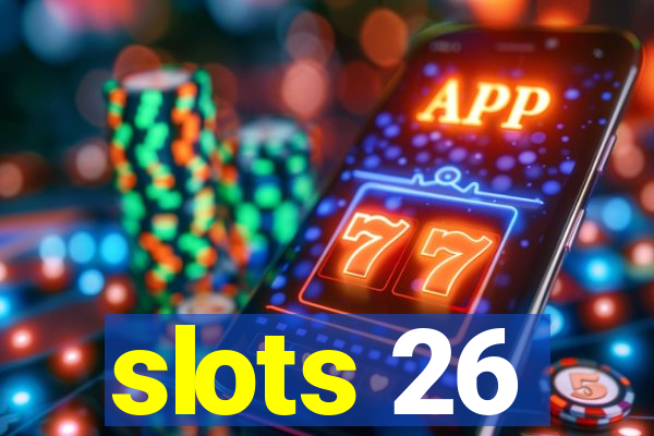 slots 26